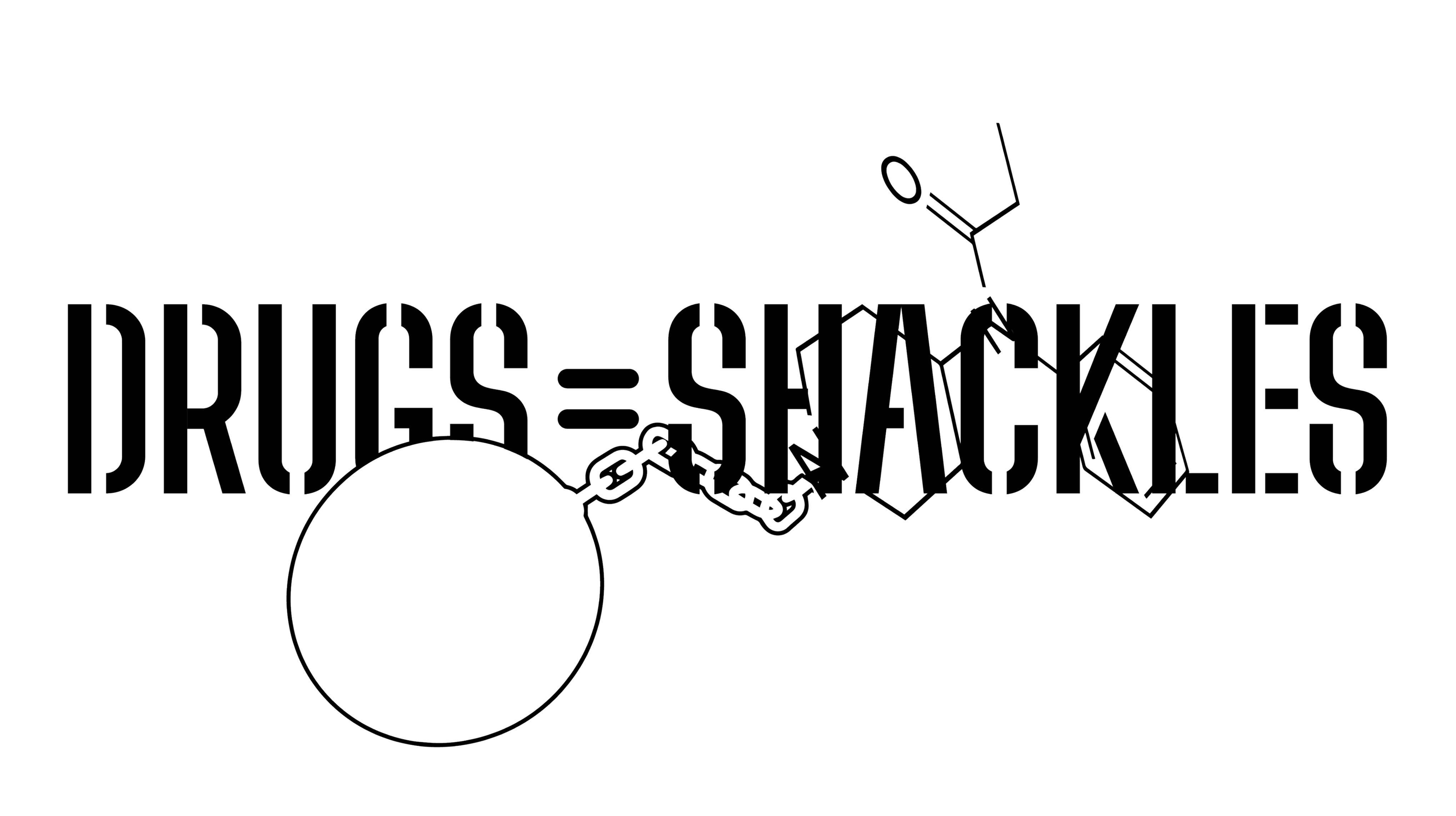 DRUGS=SHACKLES