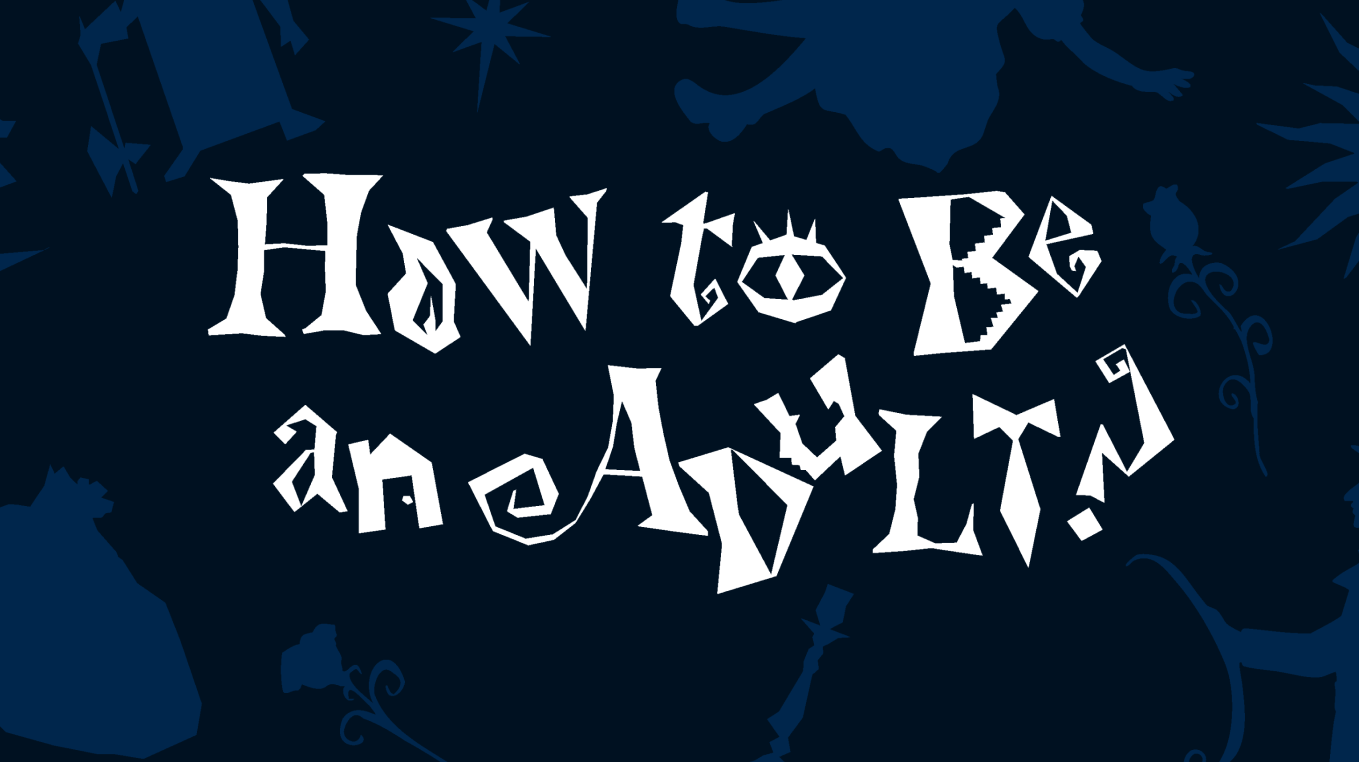 How to be an adult?