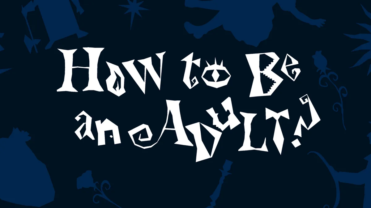 How to be an adult?